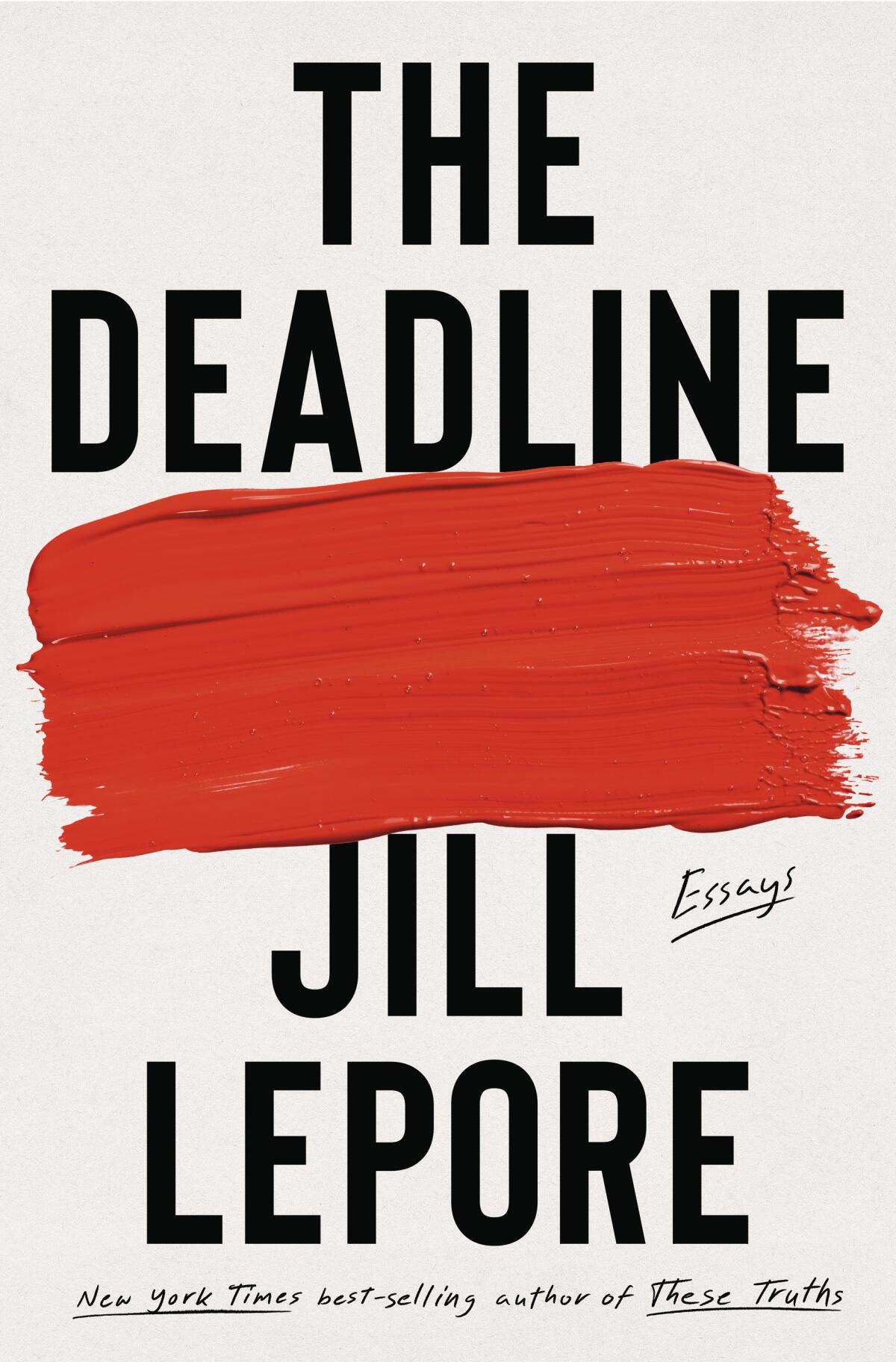 "The Deadline" by Jill Lepore.