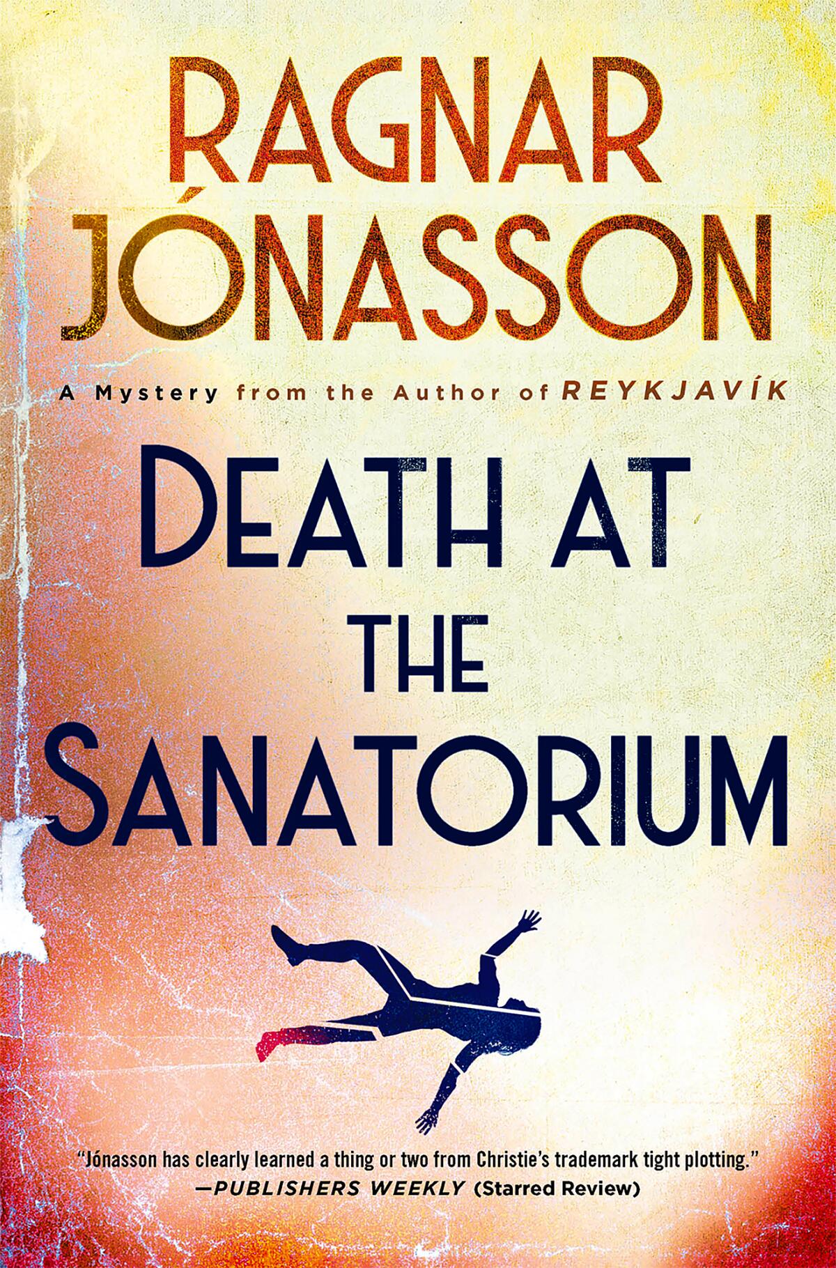 Death at the Sanatorium by Ragnar Jónasson - Minotaur