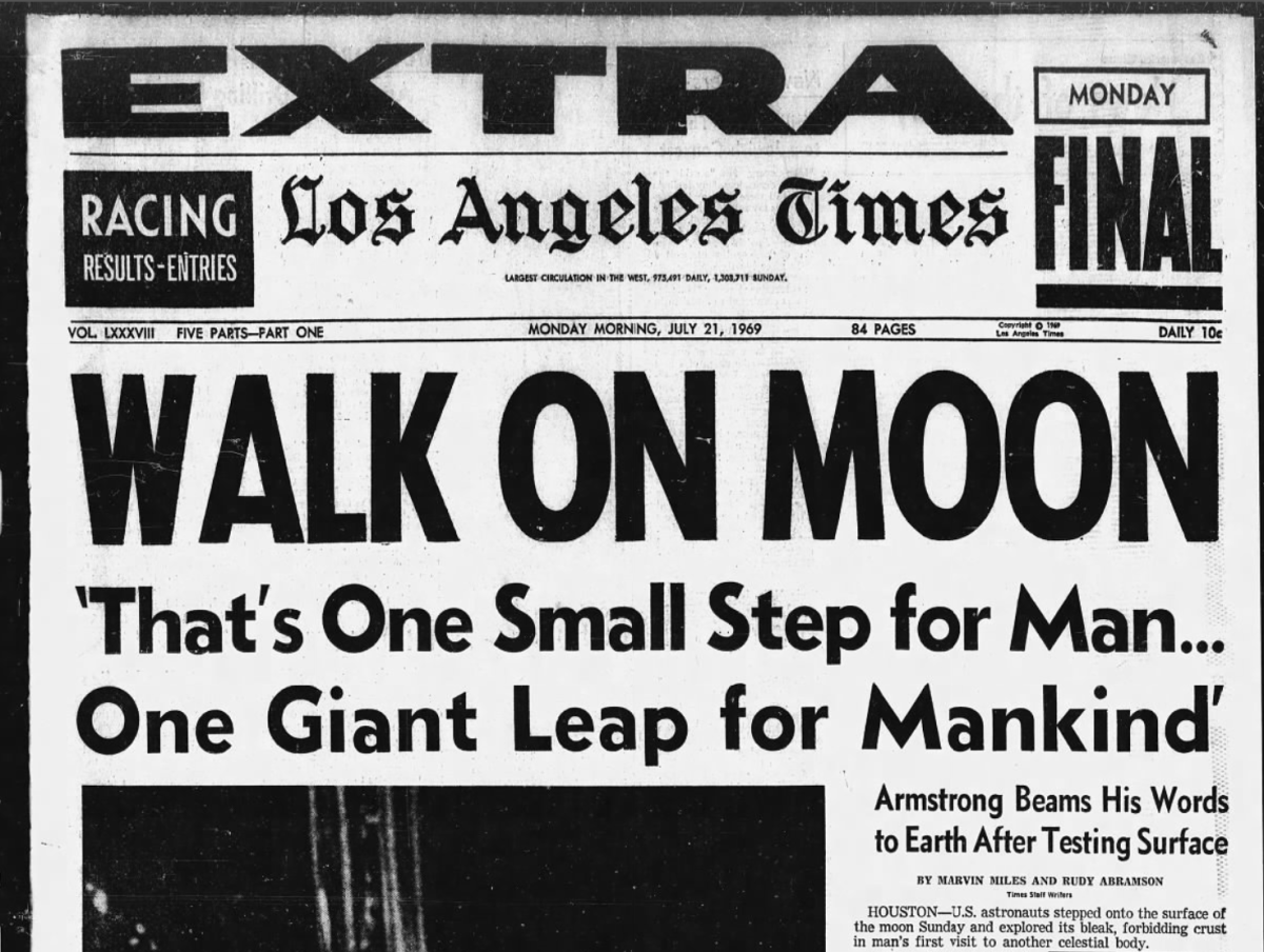 The front page of the July 21, 1969, edition of the Los Angeles Times boldly announces "WALK ON MOON."