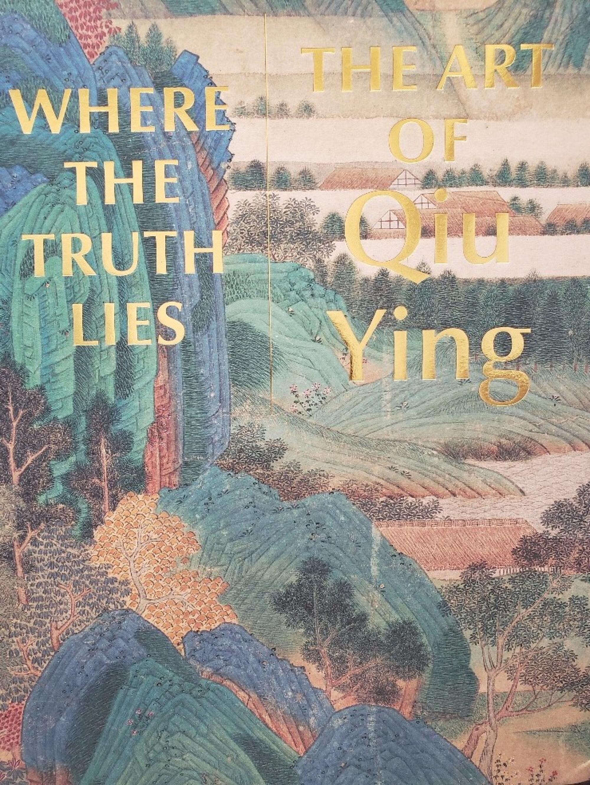 Stephen Little, "Where the Truth Lies: The Art of Qiu Ying"