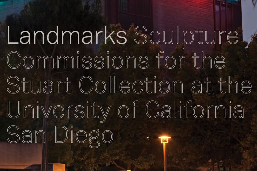 "Landmarks: Sculpture Commissions for the Stuart Collection at the University of California San Diego." 282 pp., UC Press