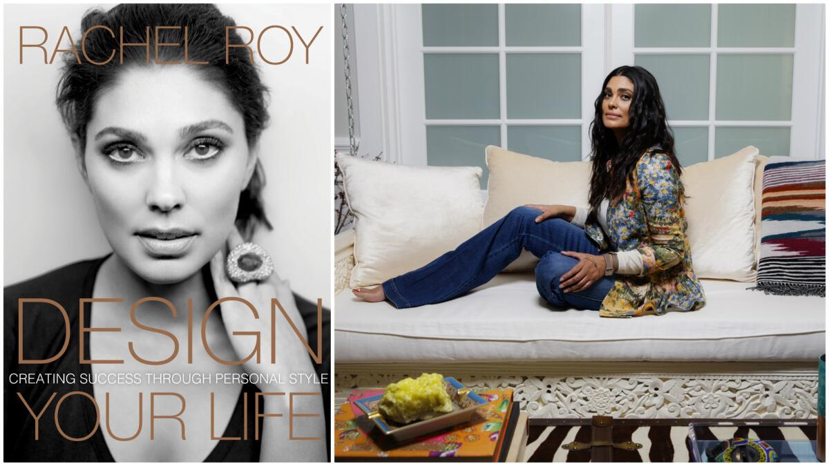 The cover of fashion designer Rachel Roy's first book, "Design Your Life: Creating Success Through Personal Style," left, and the designer in her Los Angeles area home on March 11, 2016.