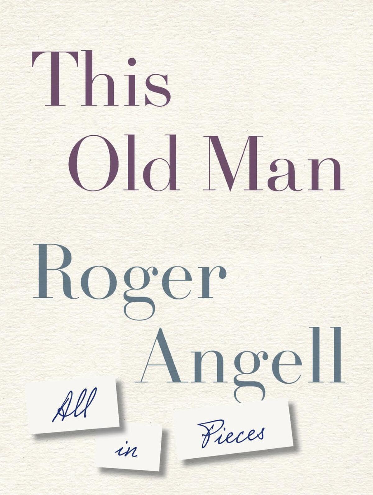"This Old Man" by Roger Angell