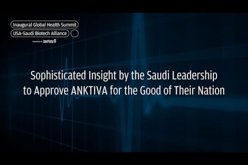 Ep. 2 | Sophisticated Insight by Saudi Leadership to Approve ANKTIVA for the Good of Their Nation