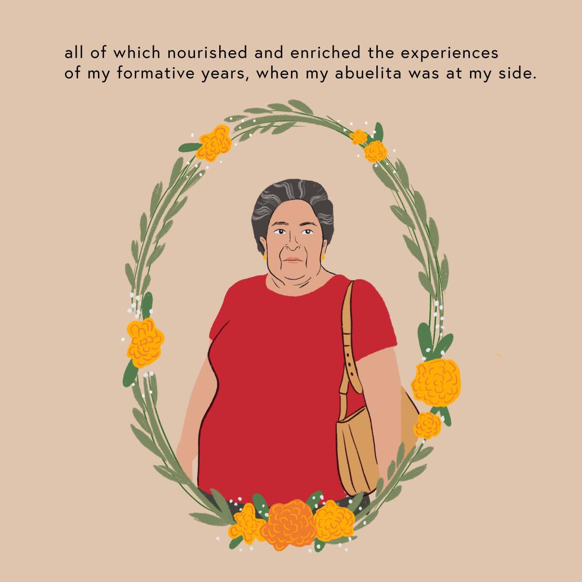 All which nourished and enriched the experiences of my formative years when my abuelita was at my side. 