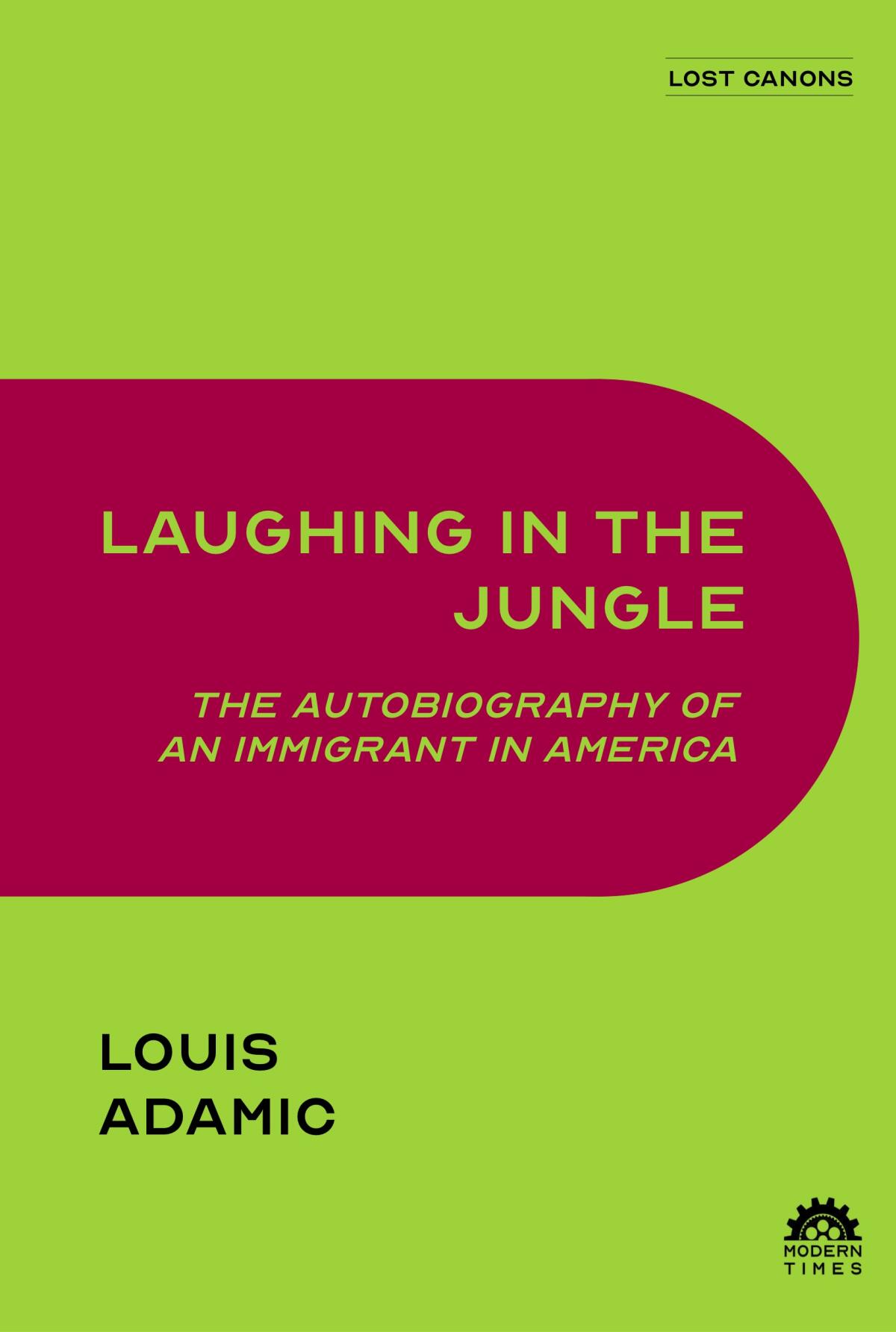"Laughing in the Jungle: The Autobiography of an Immigrant in America" by Louis Adamic