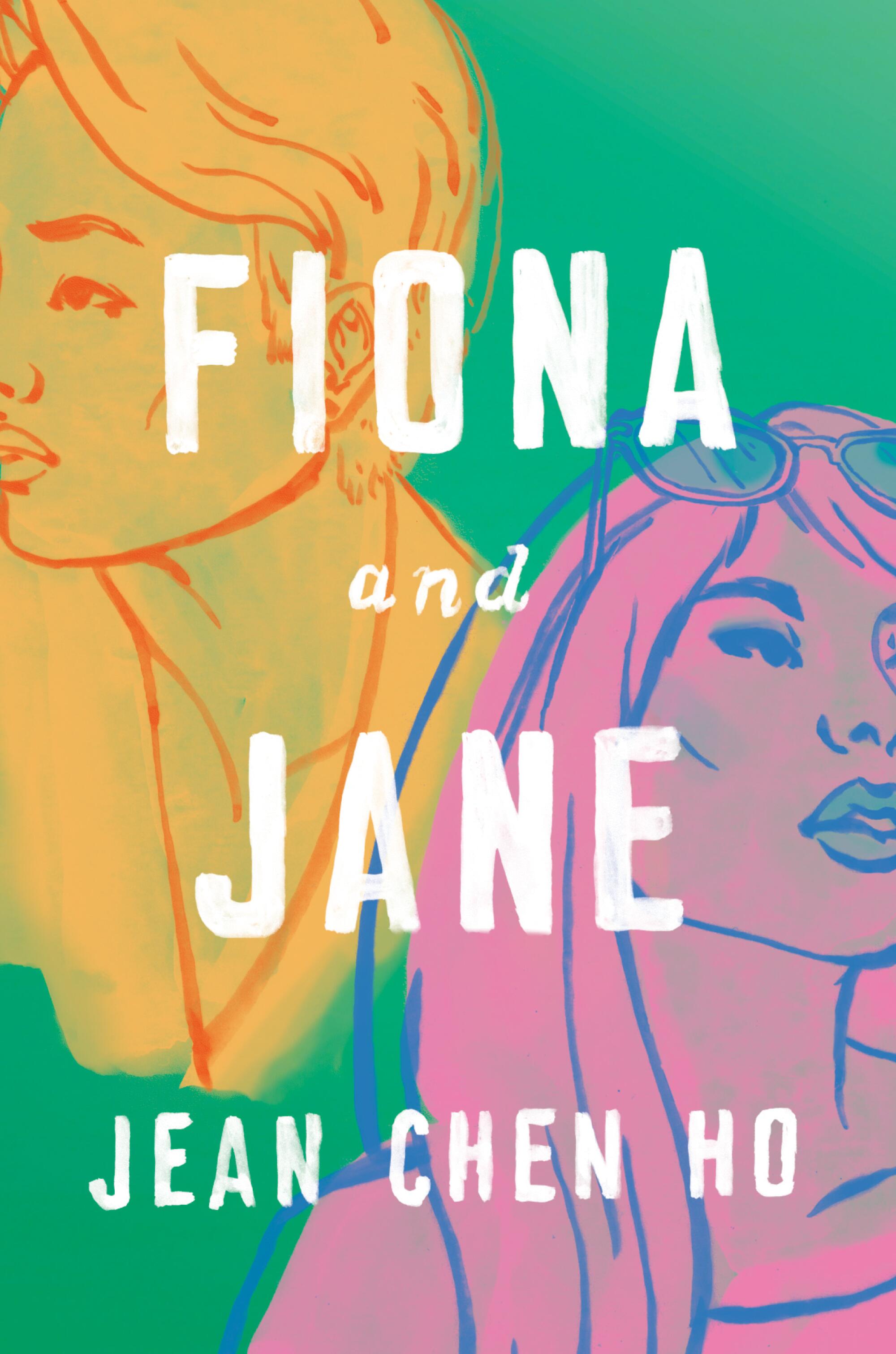 yellow, green and pink illustration of two women on cover of "Fiona and Jane," by Jean Chen Ho