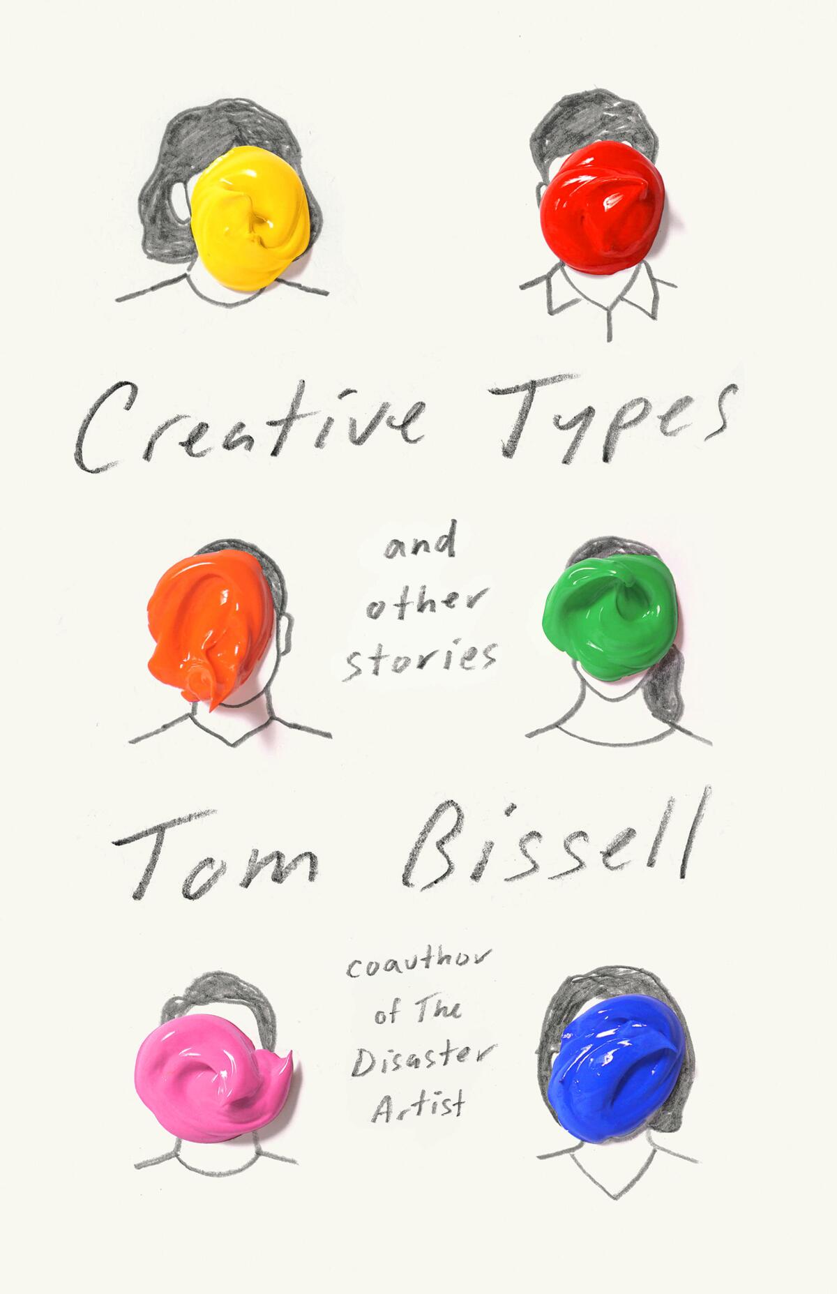 The cover of the book "Creative Types,"  with faces of people obscured by dabs of various colors 