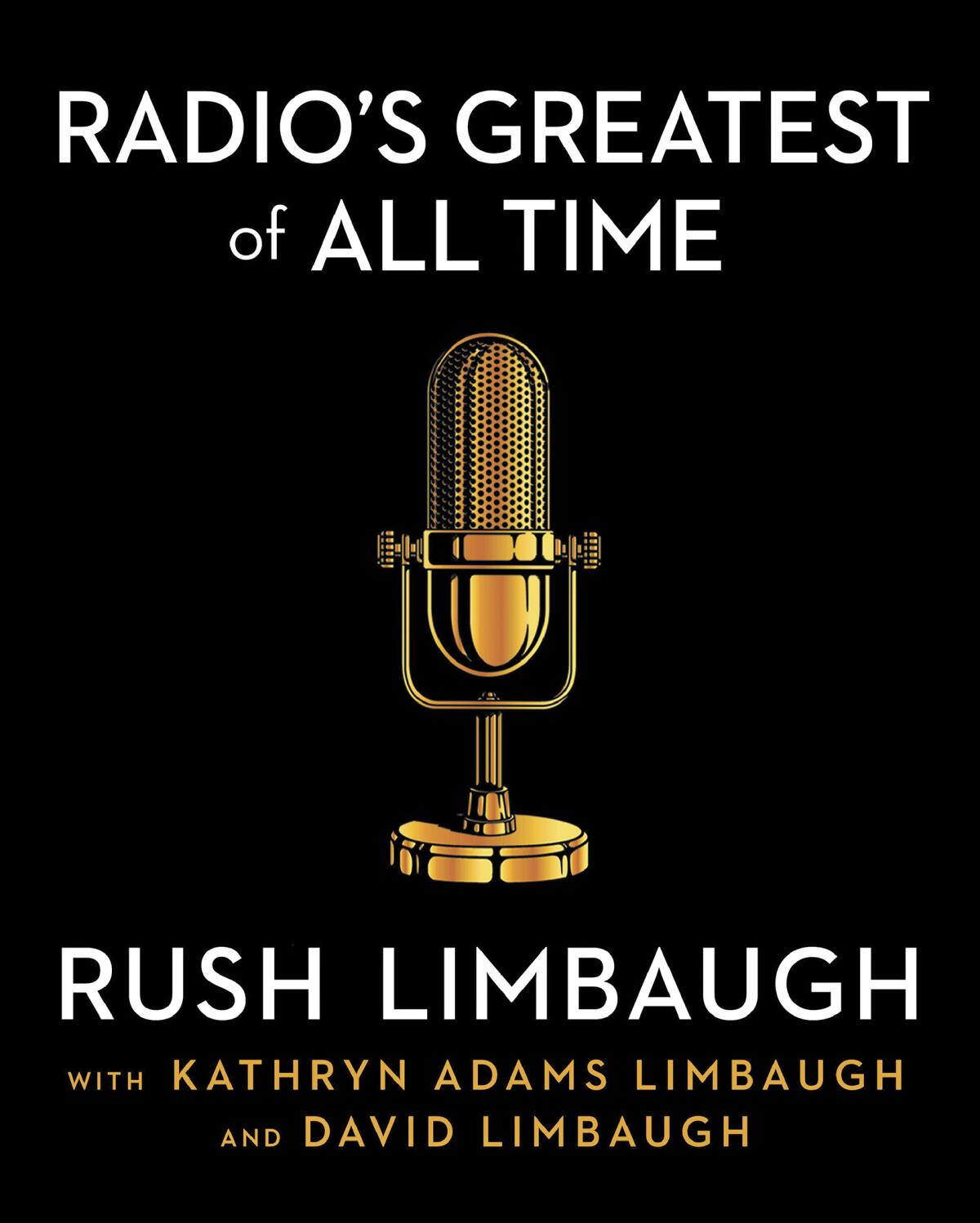 This cover image released by Threshold Editions shows “Radio’s Greatest of All Time” a compilation of radio commentary by the late Rush Limbaugh, publishing Oct. 25. The book was curated in part by Limbaugh's widow, Kathryn Adams Limbaugh, and his brother, David Limbaugh. (Threshold Editions via AP)