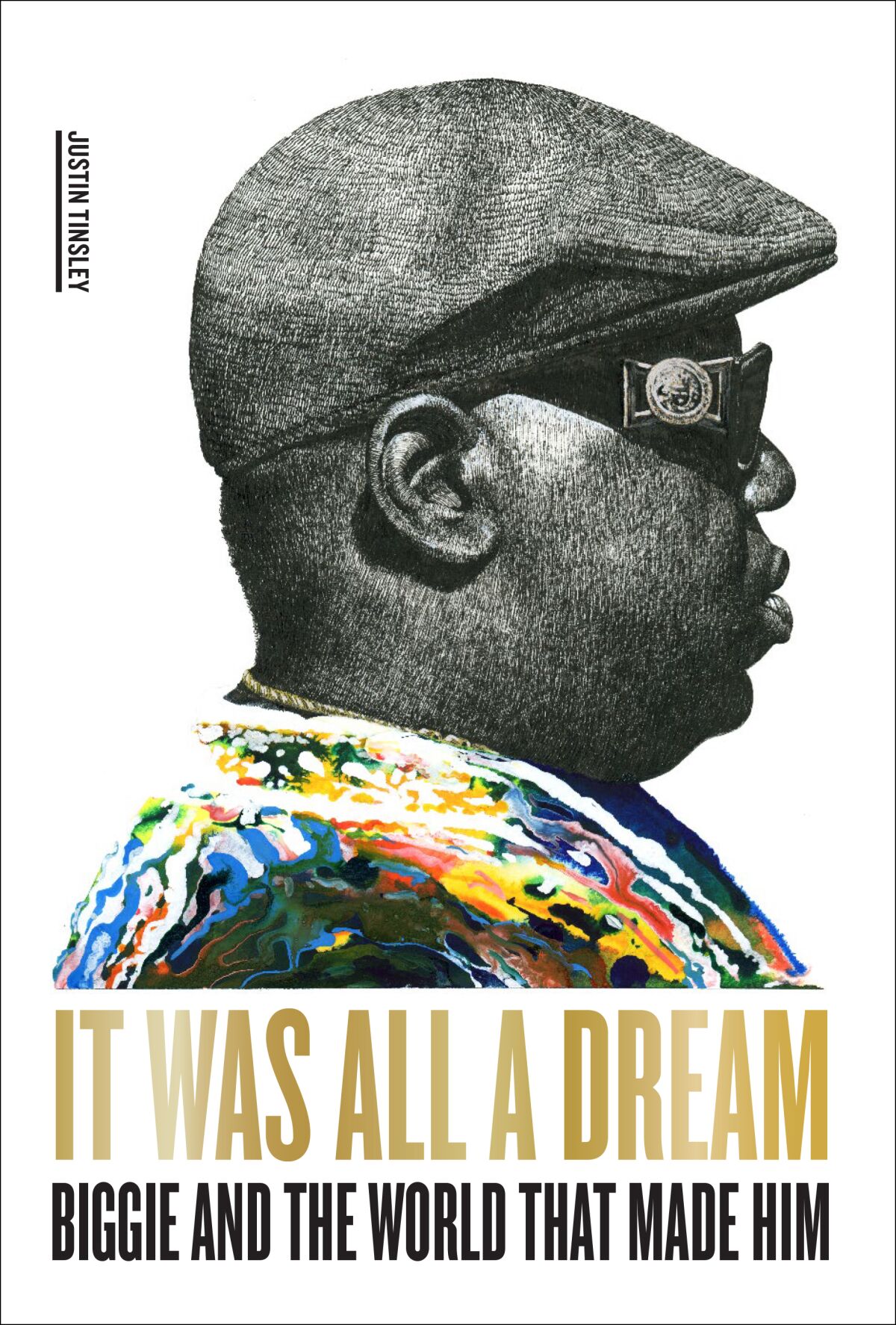 "It Was All a Dream: Biggie and the World That Made Him" by Justin Tinsley