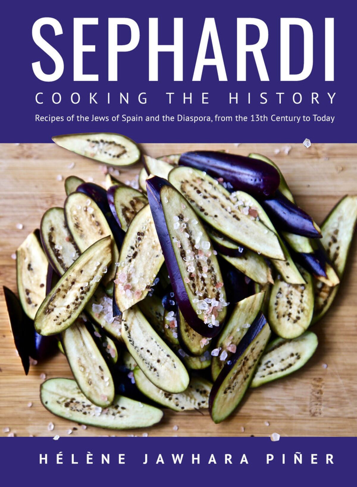 Cover of "Sephardi: Cooking the History, Recipes of the Jews of Spain and the Diaspora, From the 13th Century to Today"