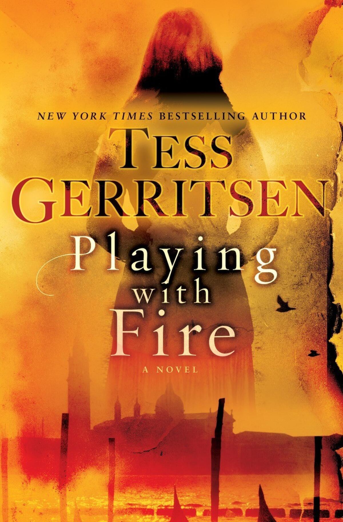 "Playing with Fire" by Tess Gerritsen