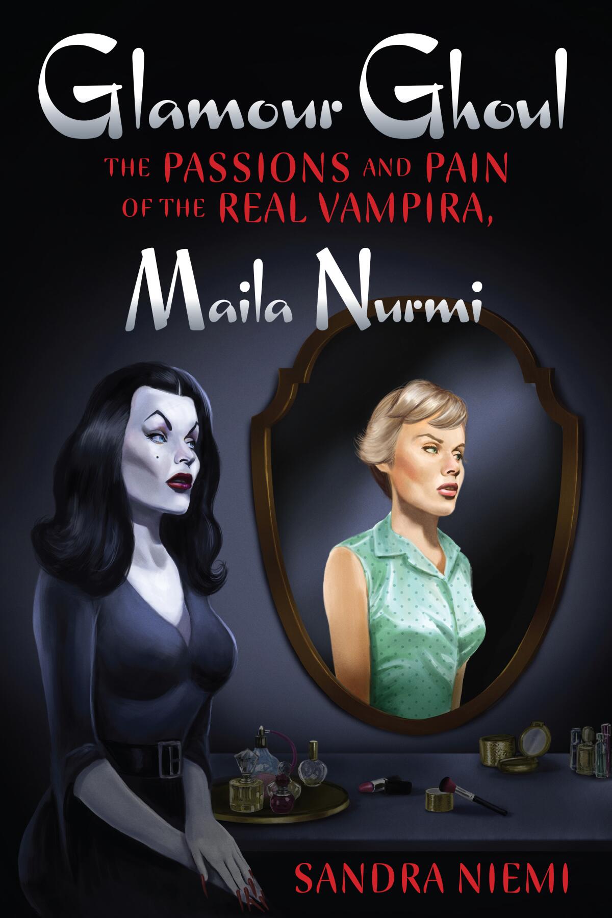 Book jacket for "Glamour Ghoul: The Passions and Pain of the Real Vampira, Maila Nurmi" by Sandra Niemi.