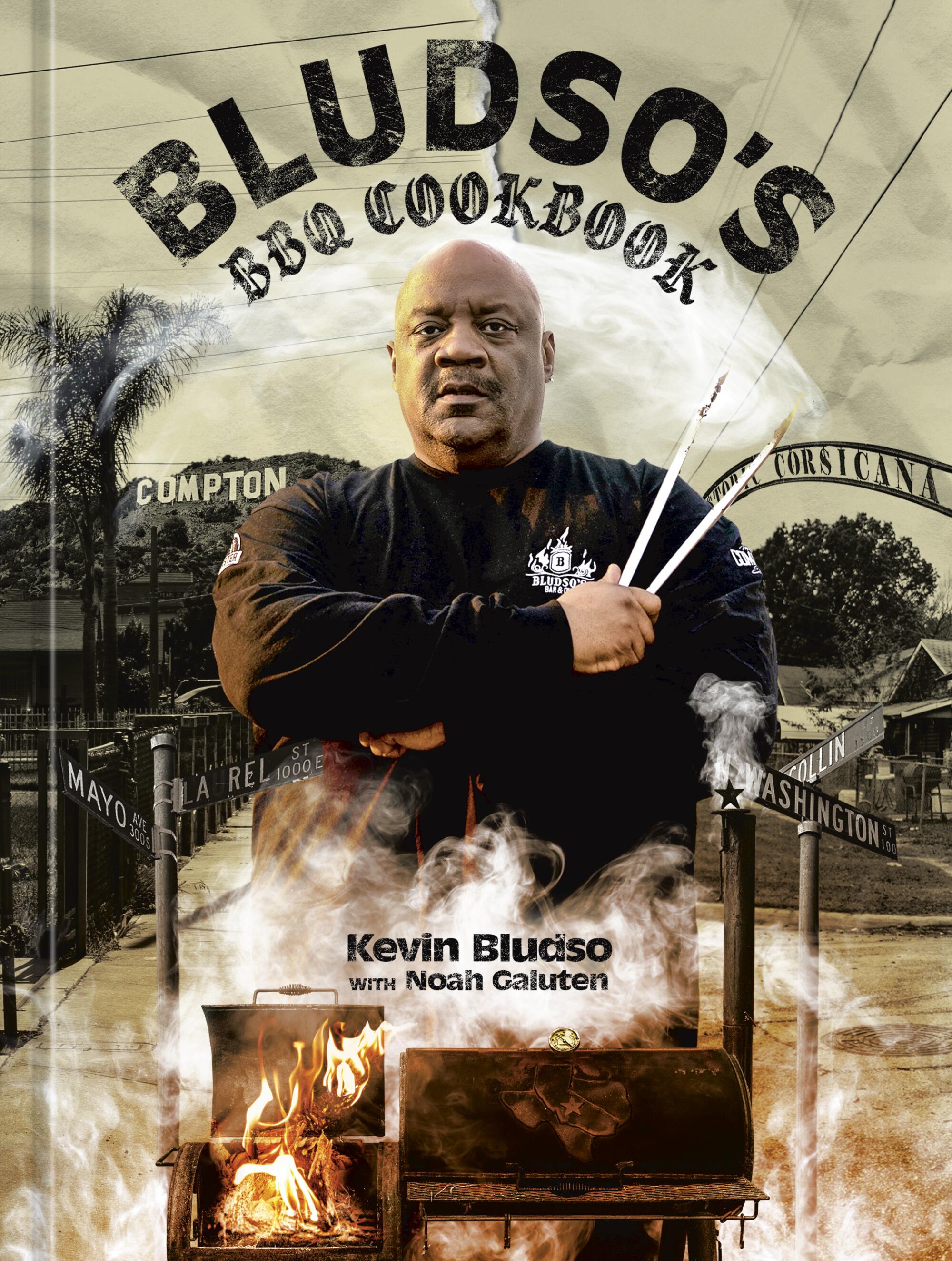 "Bludso's BBQ Cookbook" by Kevin Bludso with Noah Galuten