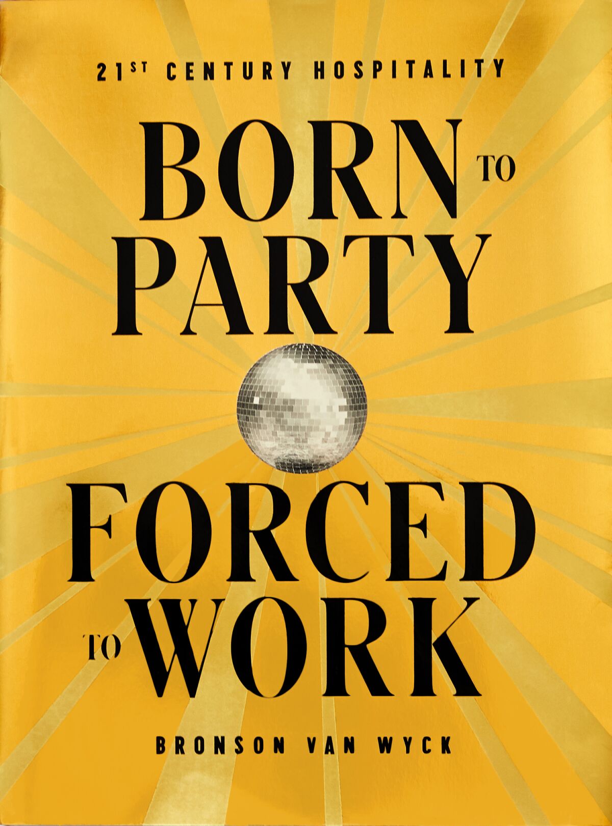 “Born to Party, Forced to Work"