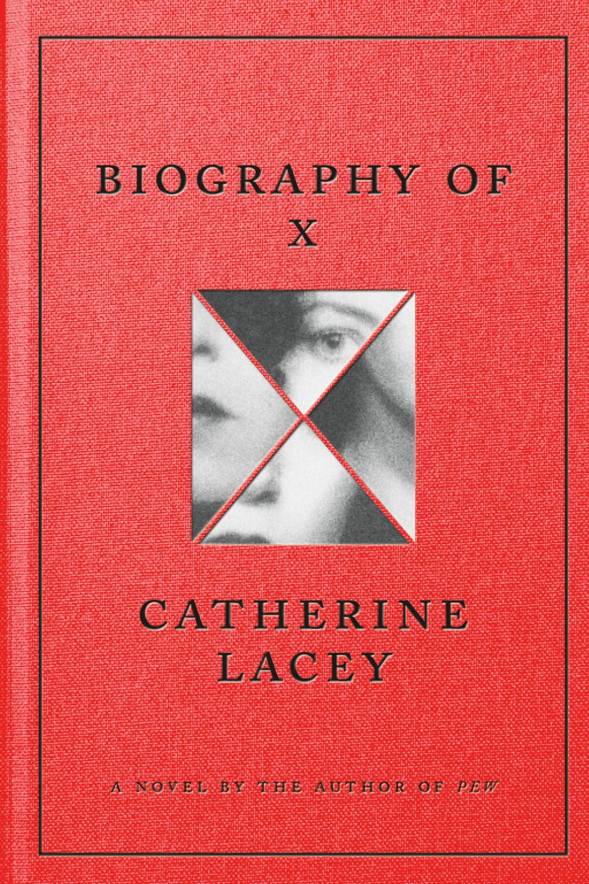 'Biography of X,' by Catherine Lacey