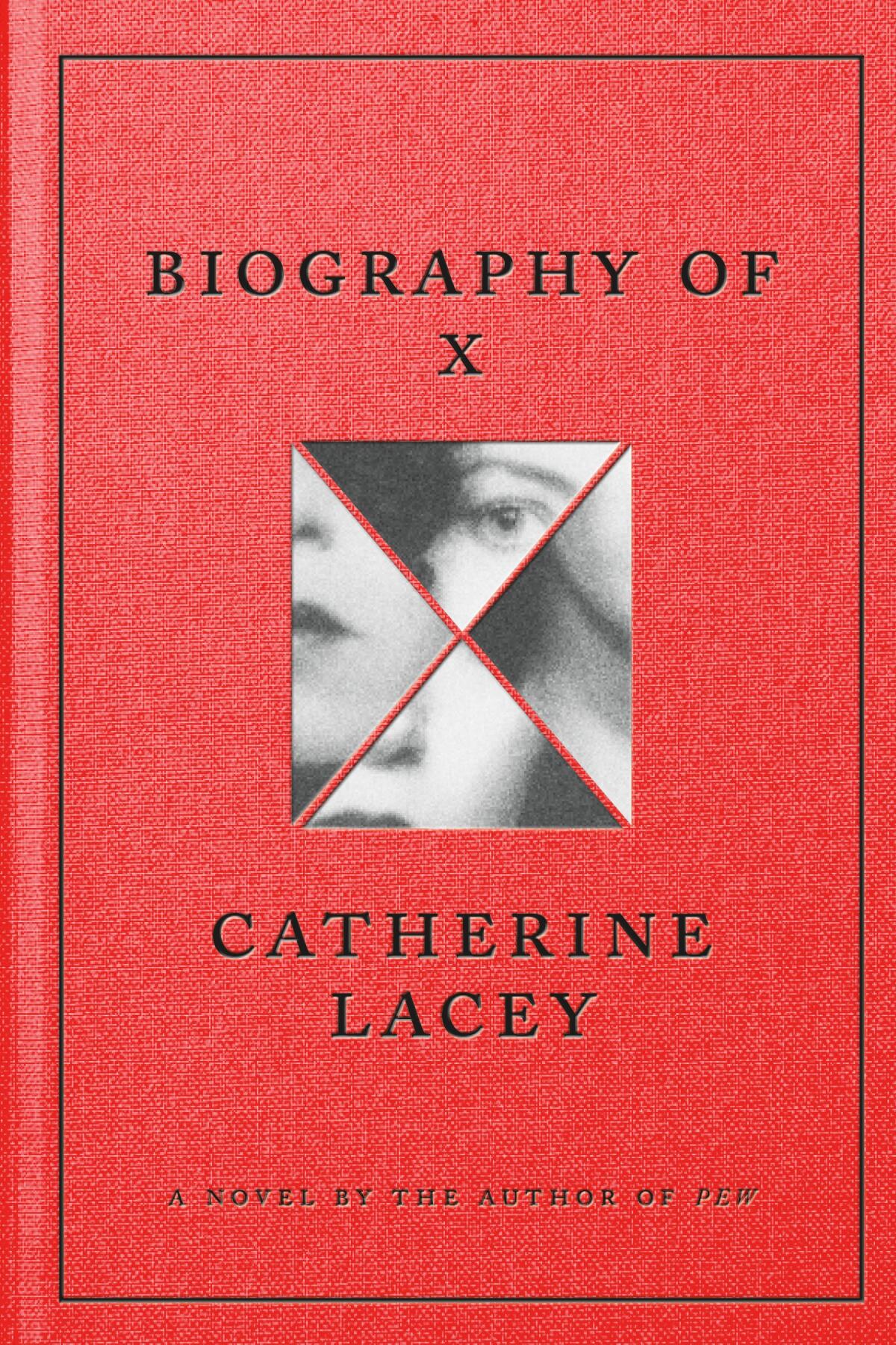 'Biography of X,' by Catherine Lacey
