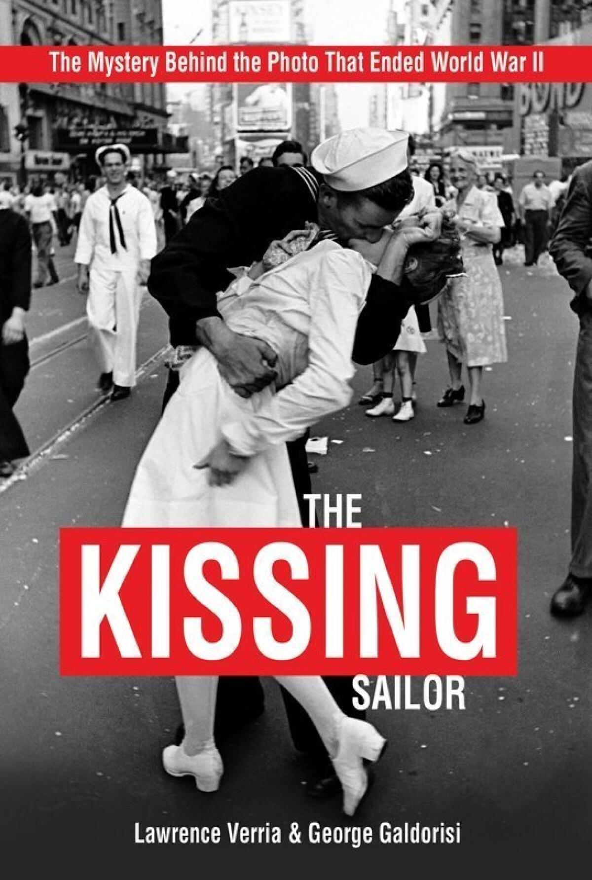 Cover of "kiss and tell" investigative book tracking down the mystery couple behind Alfred Eisenstaedt's iconic WW II "kissing sailor" photo.