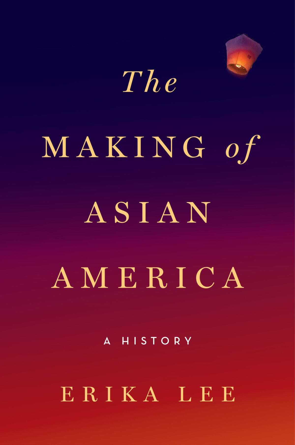 "The Making of Asian America" by Erika Lee