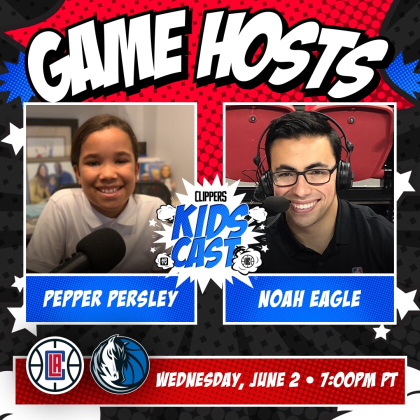 Pepper Persley and Noah Eagle are co-hosting the Clippers Kids Cast.