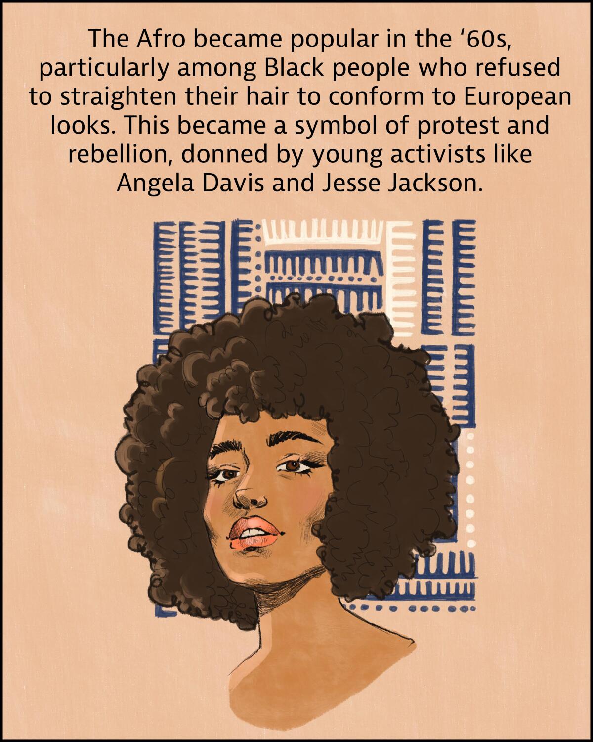 In the '60s Afros became the symbol of protest and rebellion. Donned by young activists like Angela Davis and Jesse Jackson.