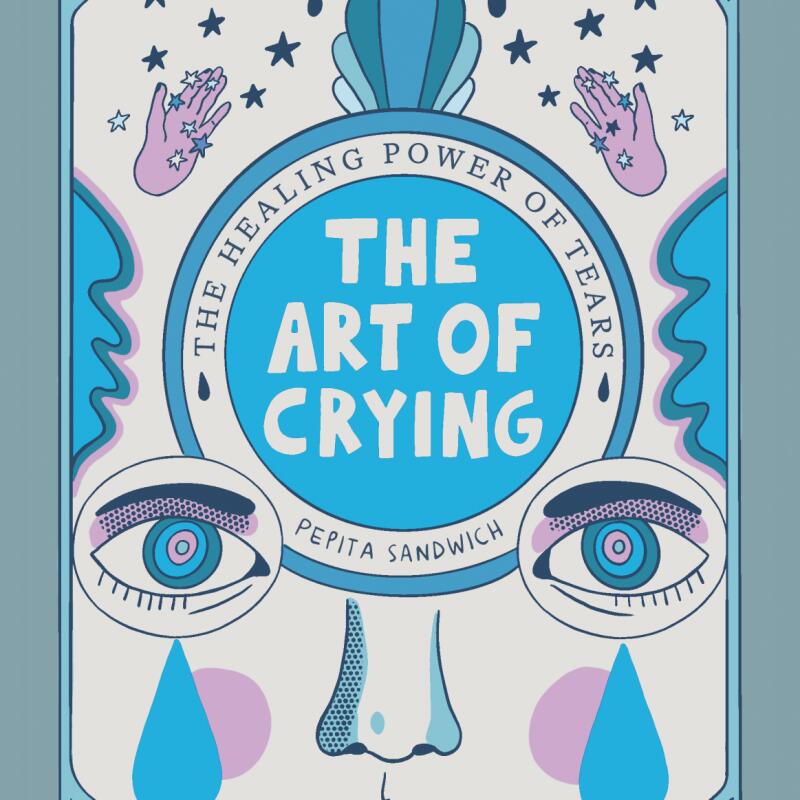 The Art of Crying book cover with a teardrop under each of two eyes and the rest of a face