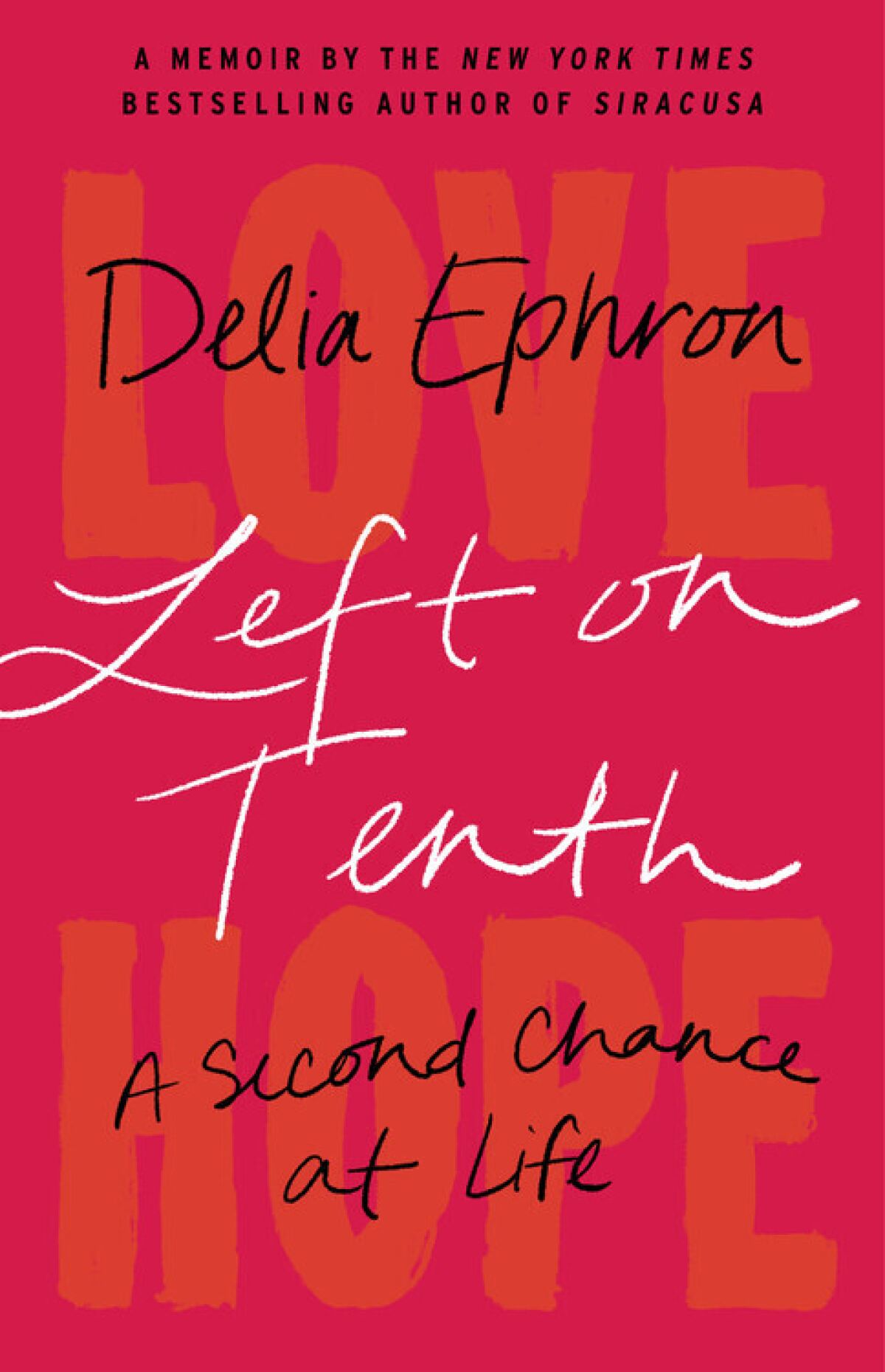 This cover image released by Little, Brown and Company shows "Left On Tenth: A Second Chance at Life" by Delia Ephron. (Little, Brown and Company via AP)