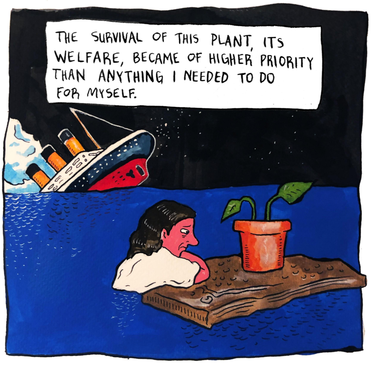 "the survival of this plant became of higher priority that anything i needed to do for myself."