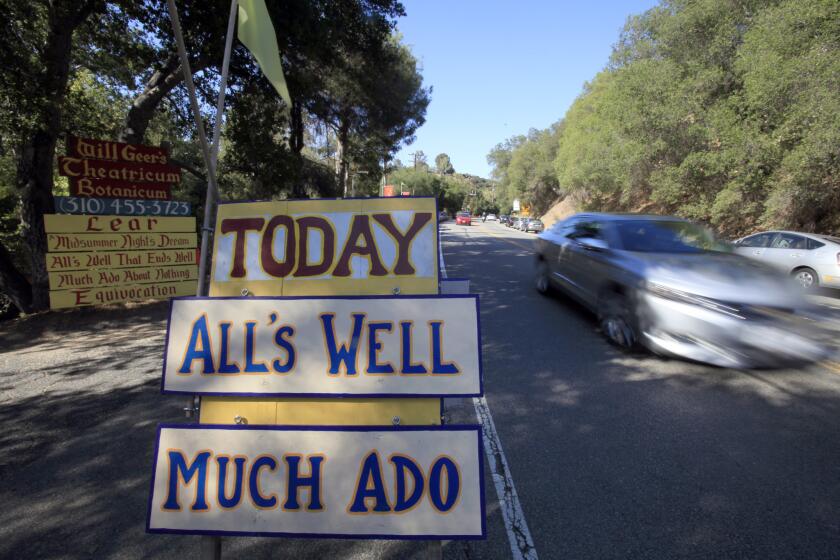 A sign on the side of the road at the entrance of the Will Geer Theatricum Botanicum in Topanga Canyon on Aug. 10, 2014. Today's production is "Much Ado About Nothing."