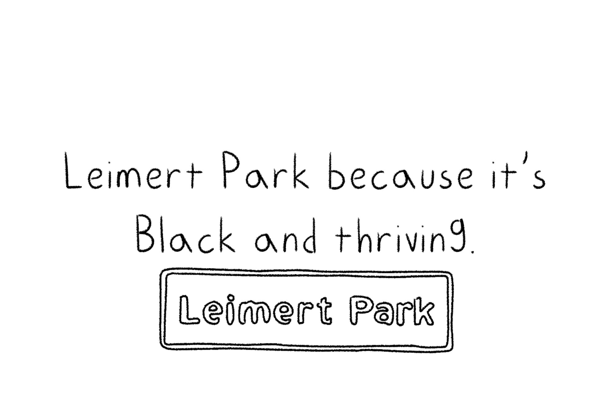The words "Leimert Park because it's Black and thriving."