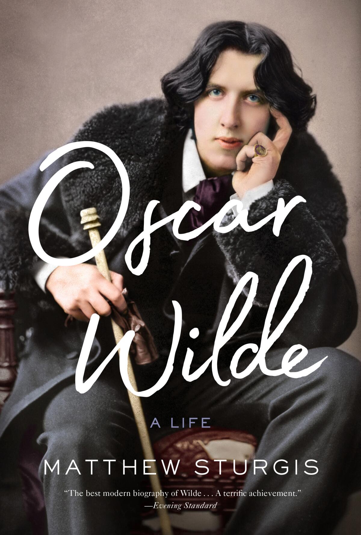 "Oscar Wilde: A Life," by Matthew Sturgis