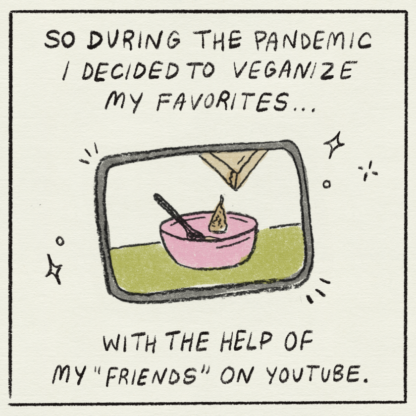 "Taigi pandemijos metu nusprendžiau veganizuoti savo mėgstamiausius... Padedamas savo „draugų“ „YouTube“."