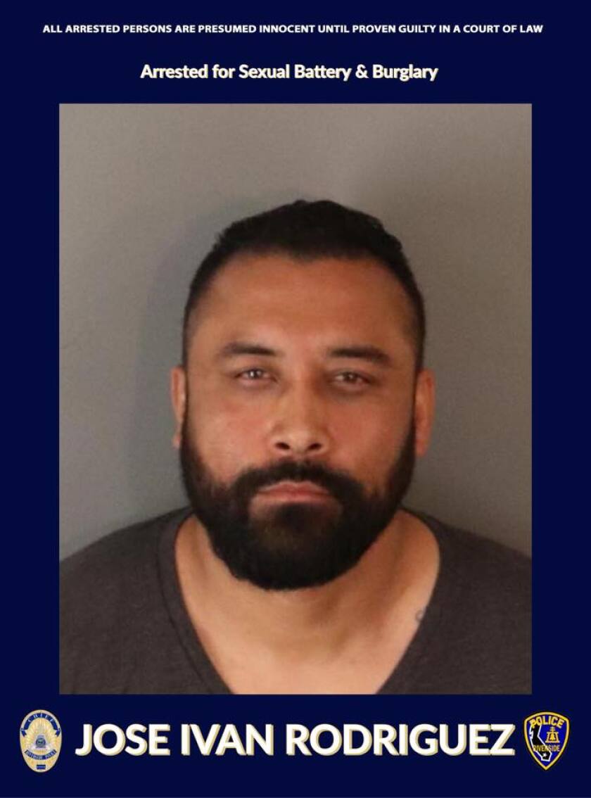 Jose Ivan Rodriguez, 43, of Moreno Valley was arrested Wednesday on suspicion of sexual battery and burglary, authorities said.