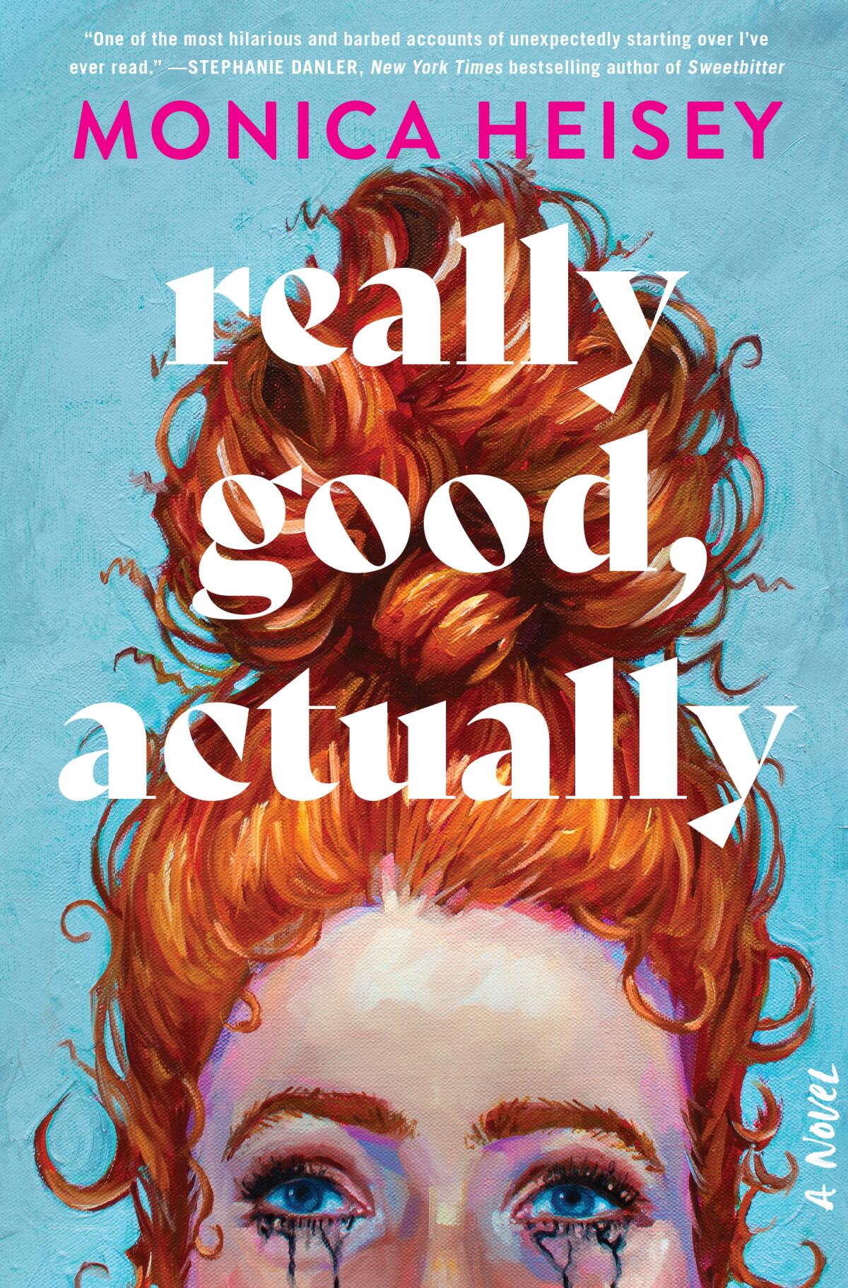 'Really Good, Actually,' by Monica Heisey