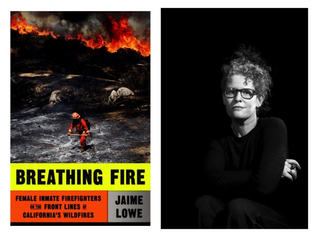 Book cover of "Breathing Fire: Female Inmate Firefighters on the Front Lines of California's Wildfires" and author Jaime Lowe