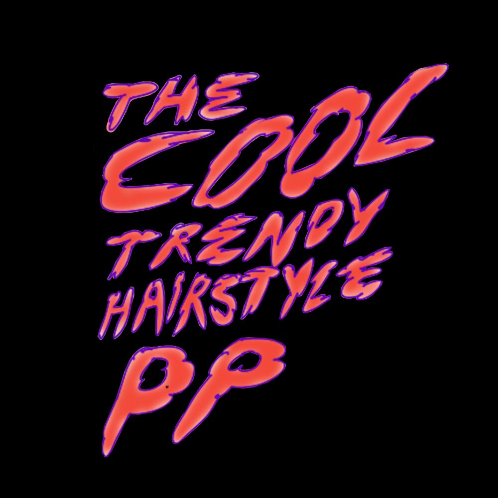 Title that reads "The cool trendy hairstyle PP"