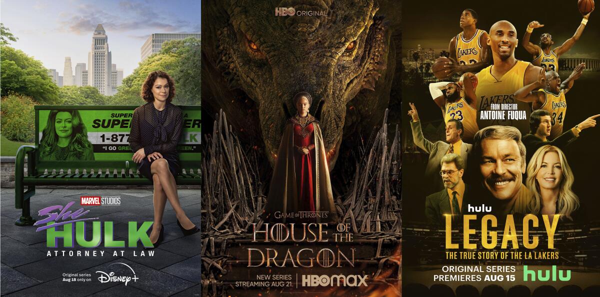 This combination of images shows promotional art for “She-Hulk: Attorney at Law,” premiering Aug. 18 on Disney+, left, "House of the Dragon," premiering Aug. 21 on HBO Max, center, and “Legacy: The True Story of the LA Lakers,” a 10-part docuseries debuting Monday, Aug. 15, on Hulu. (Disney+/HBO Max/Hulu via AP)