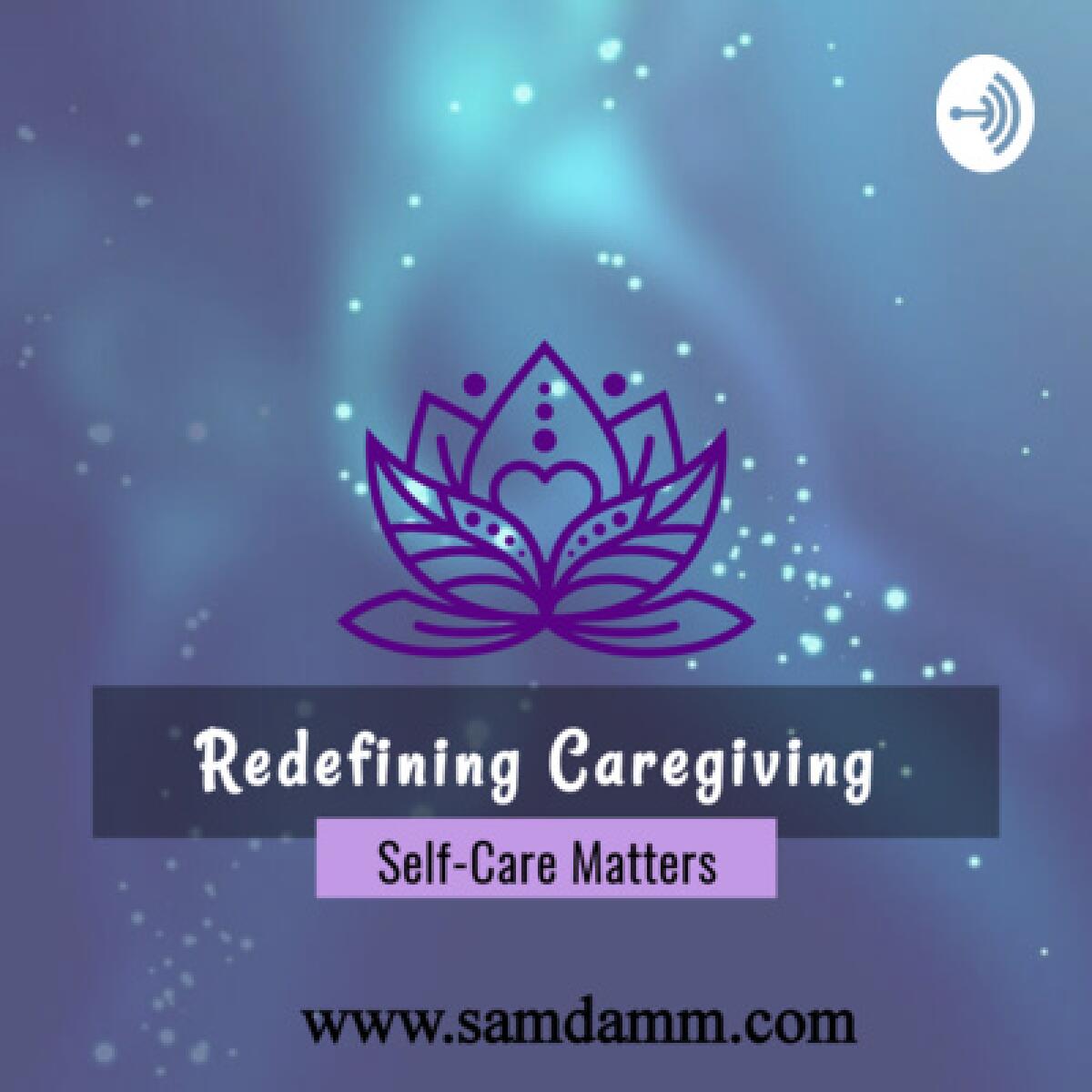 Redefining Caregiving podcast