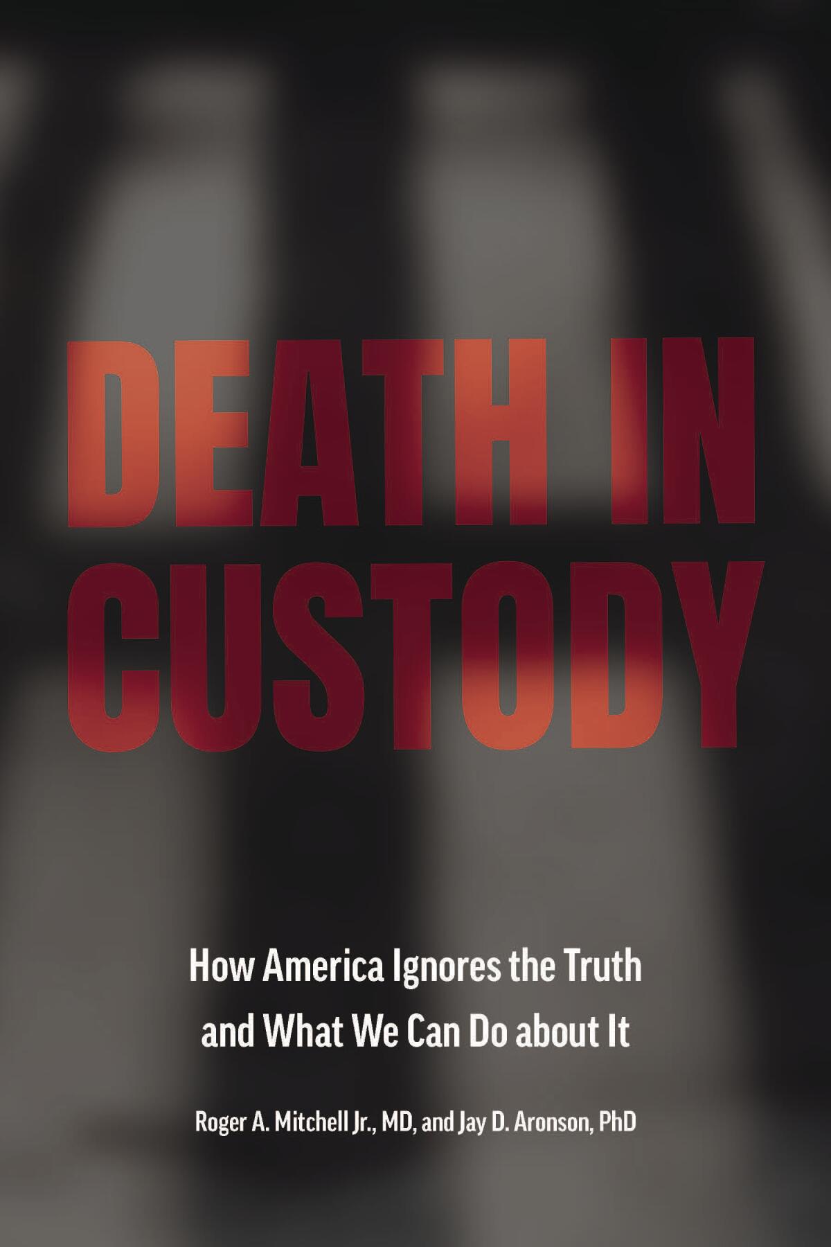"Death in Custody," by Jay D. Aronson and Roger A. Mitchell