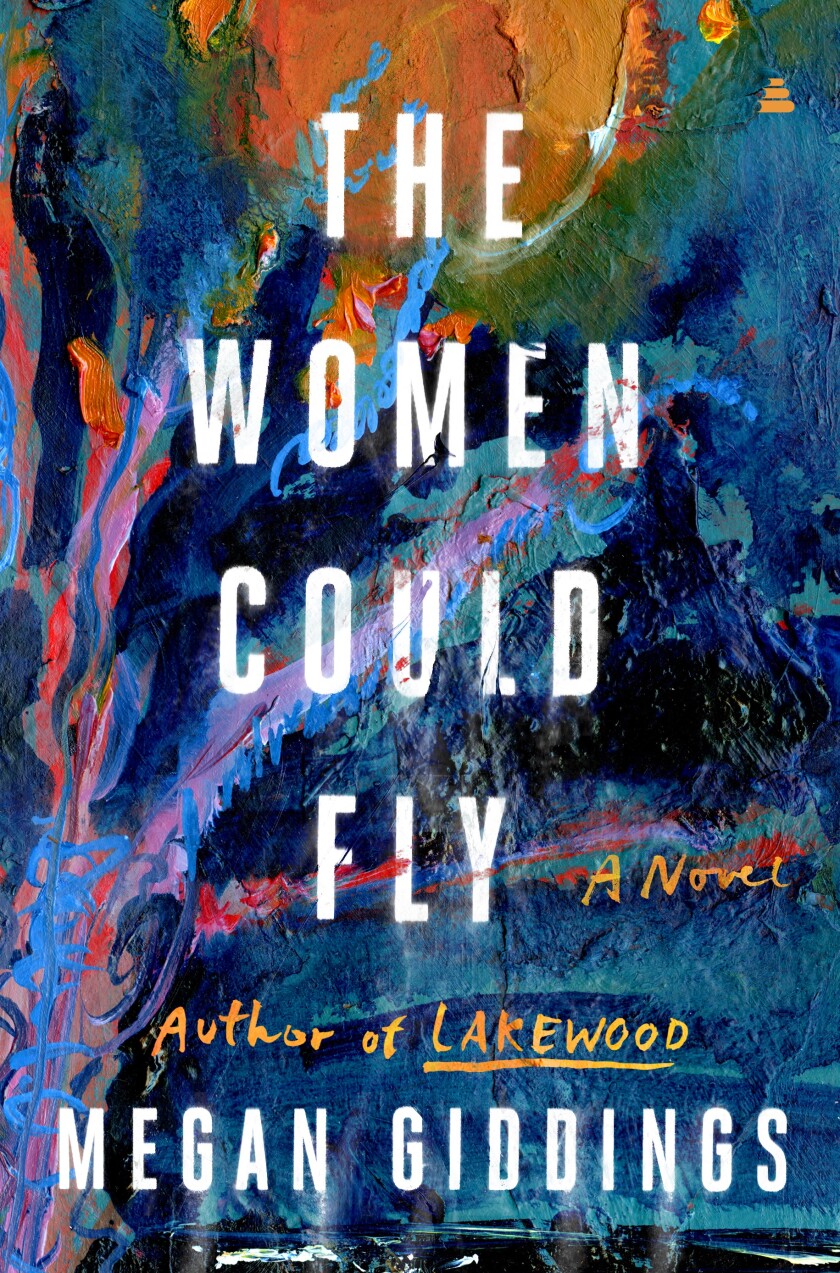 "The women could fly: a novel" by Megan Giddings