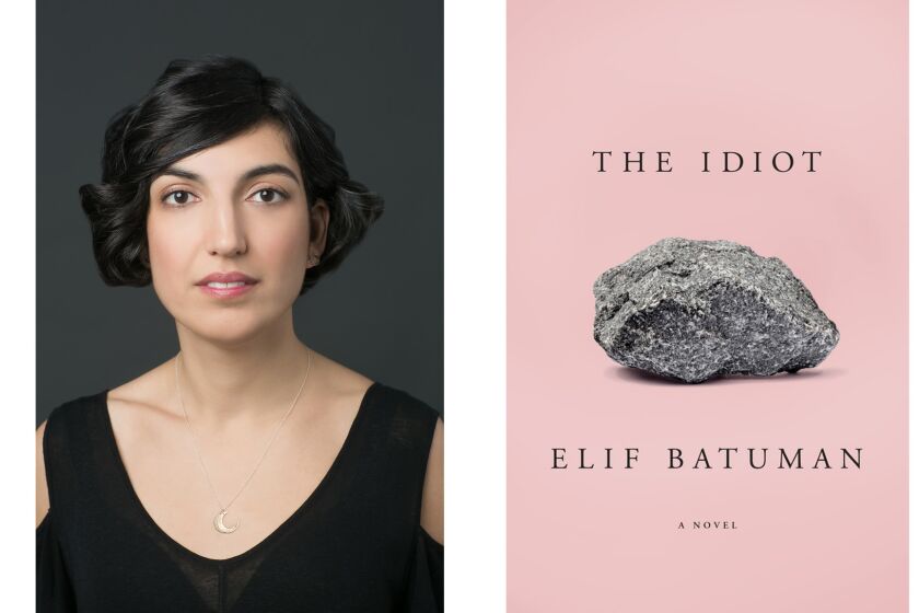 Elif Batuman's novel is "The Idiot."