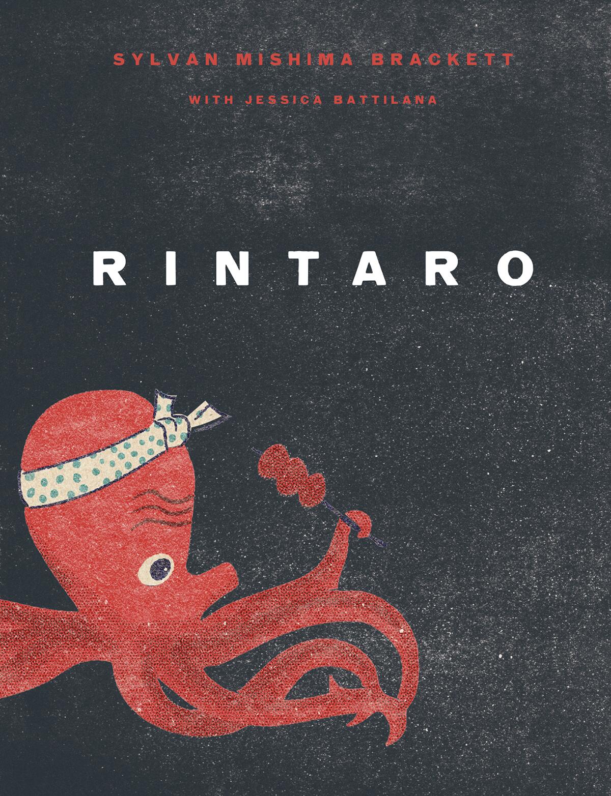 A cover of Rintaro cookbook: An illustrated red octopus holds a kushiyaki skewer against a black background