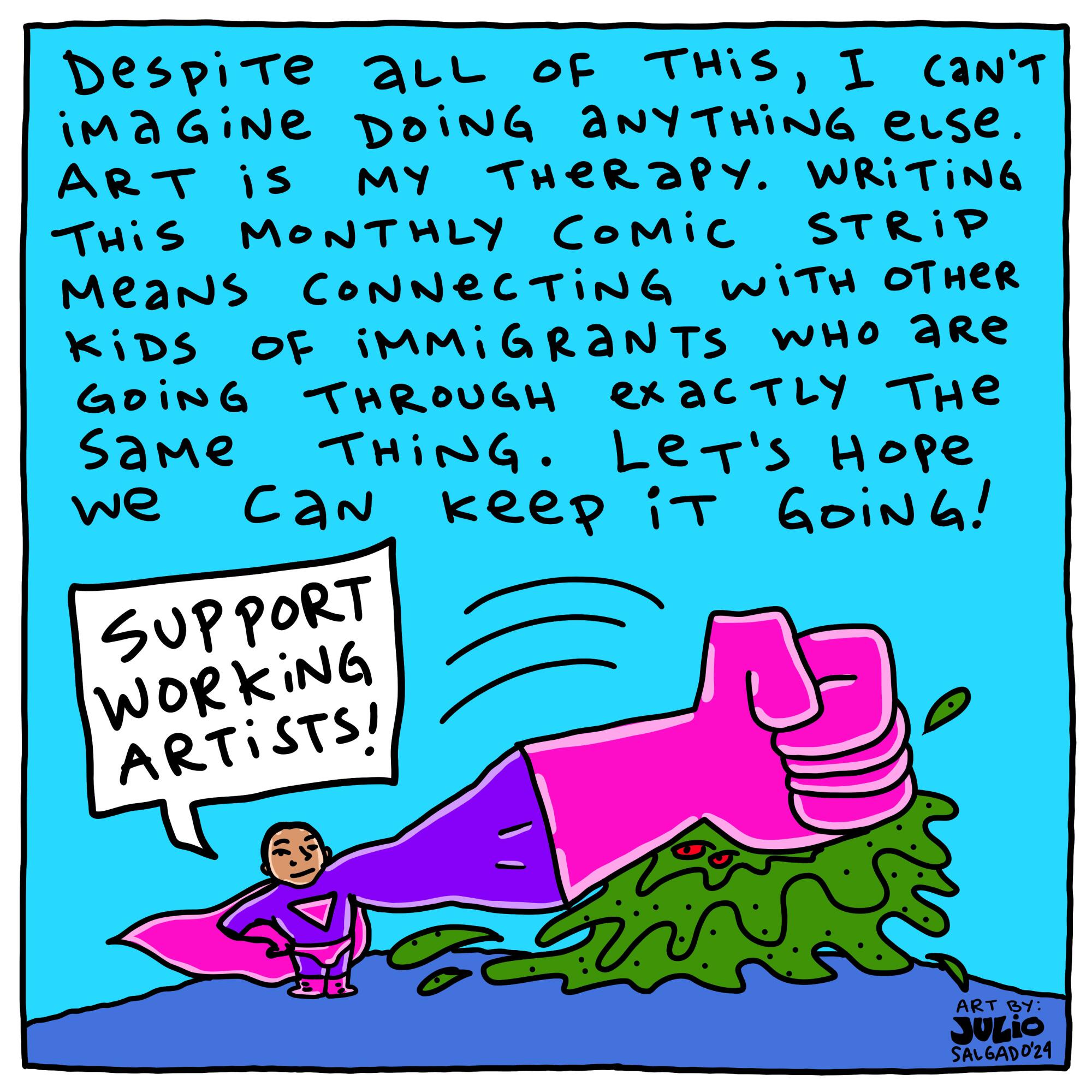 Art is my therapy. Writing this monthly strip means connecting with other kids of immigrants. Let's hope we can keep it going