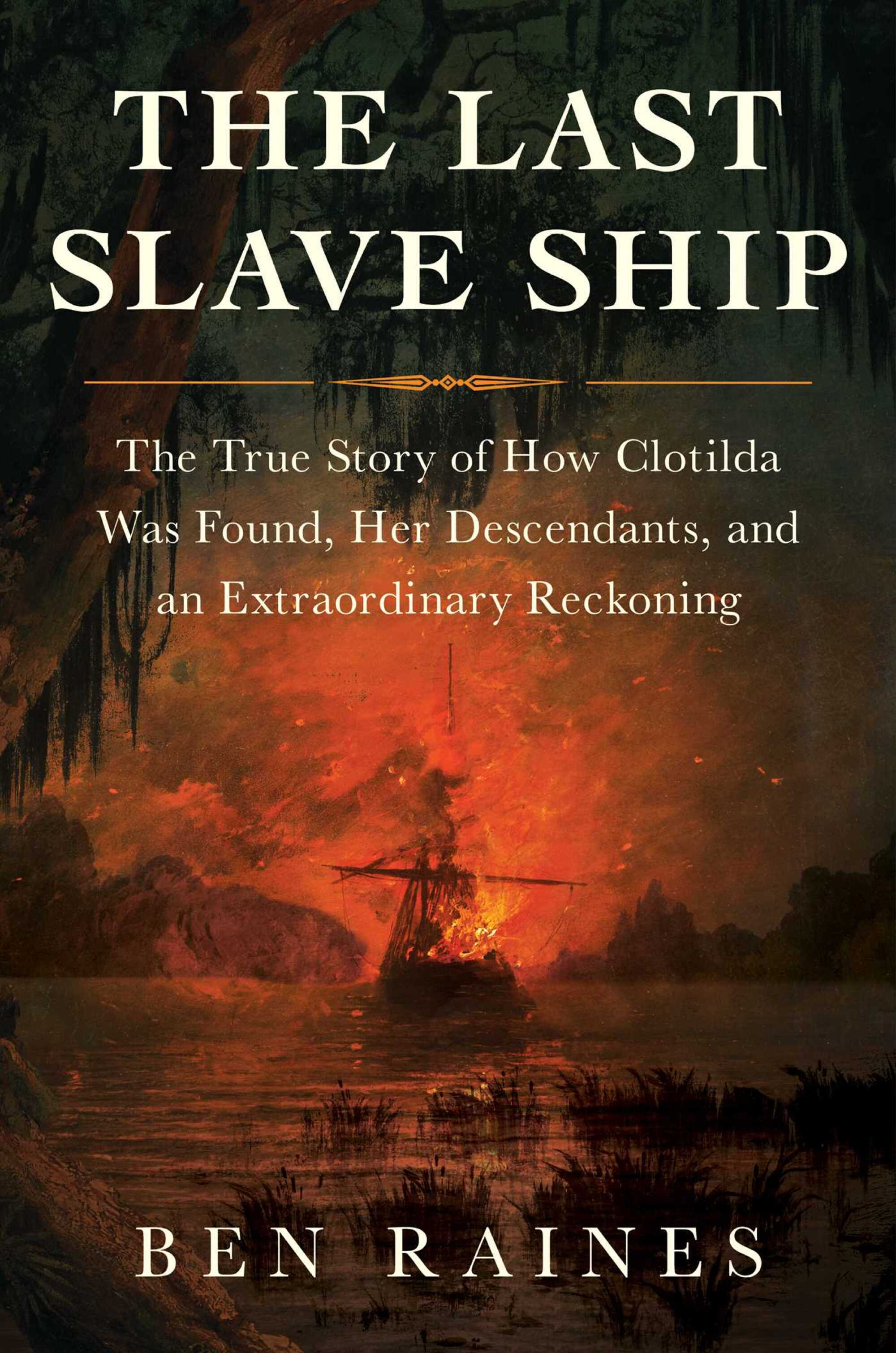 "The Last Slave Ship," by Ben Raines