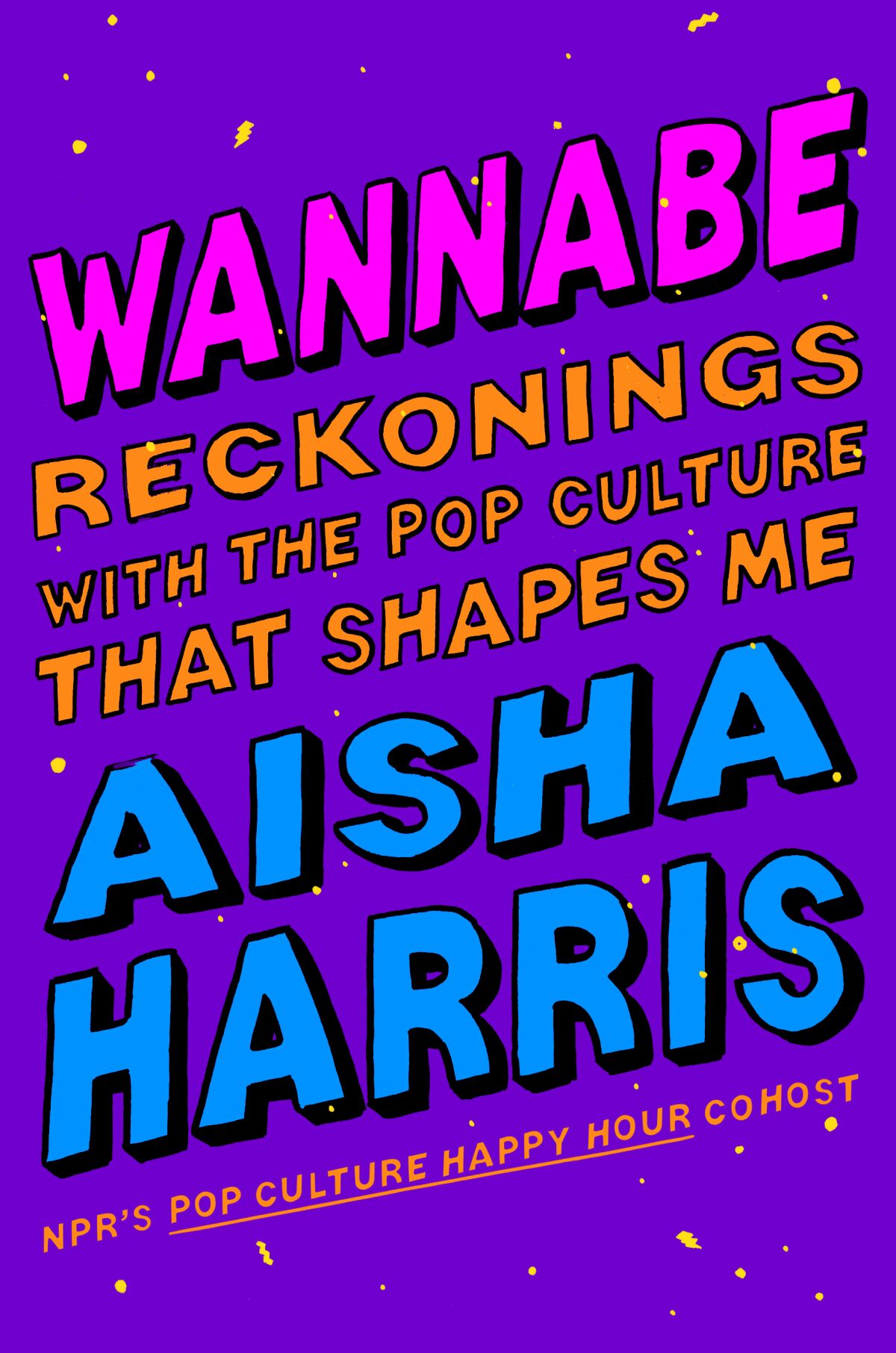 The cover of Aisha Harris' "Wannabe: Reckonings With the Pop Culture That Shapes Me"