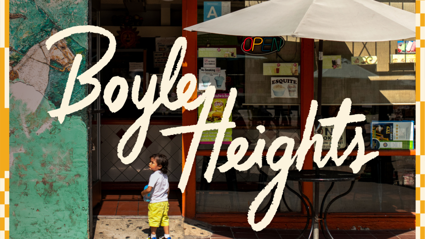 A guide to Boyle Heights, Los Angeles: What to do, see and eat - Los Angeles  Times