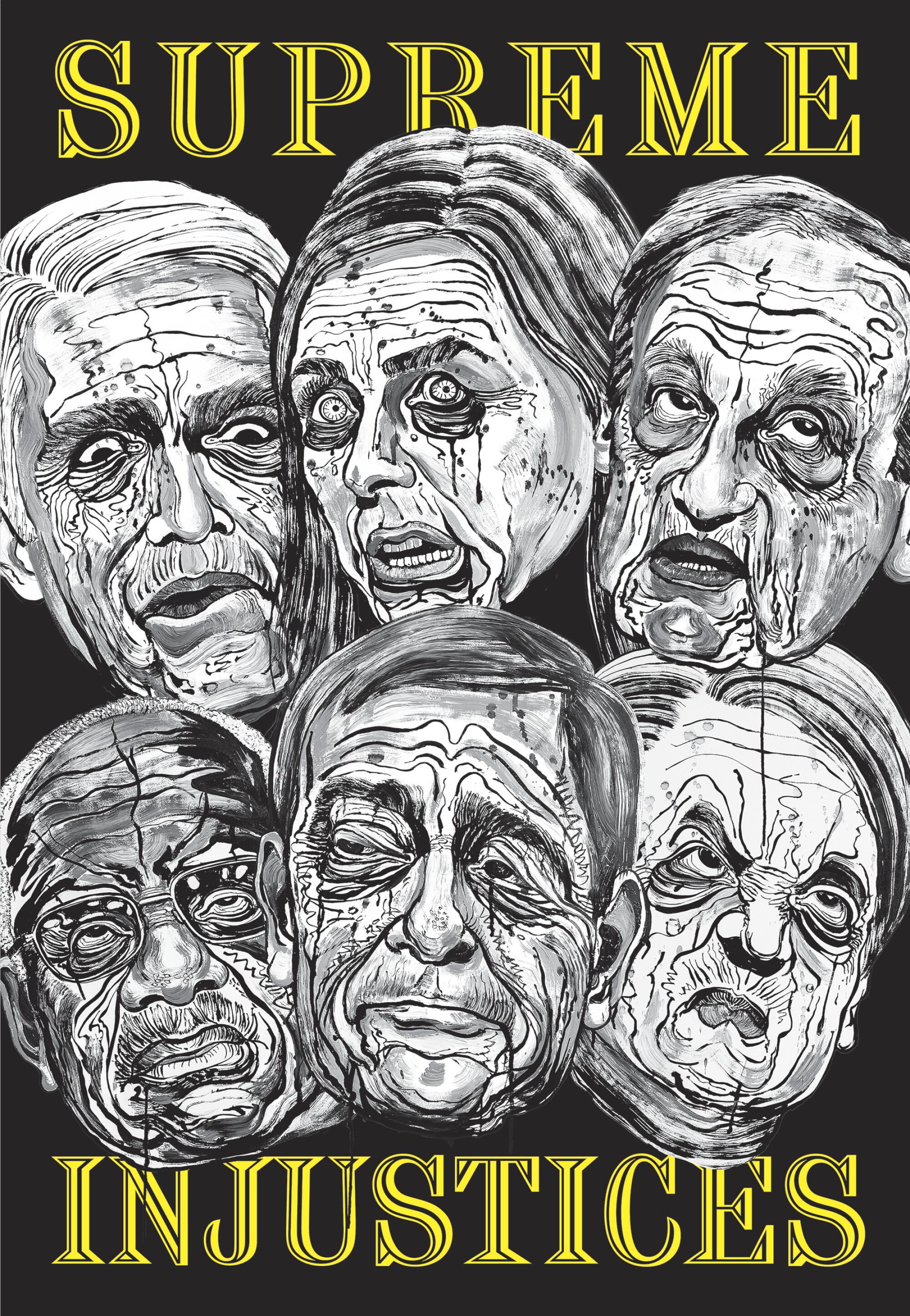 A poster with grotesque caricatures of six of the Supreme Court justices labeled "Supreme Injustices"