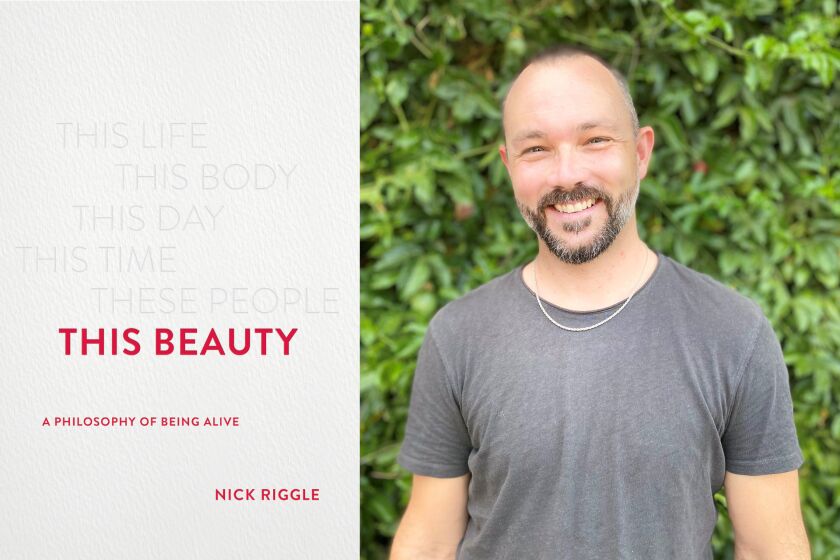 Author Nick Riggle and his new book, "This Beauty: A Philosophy of Being Alive."