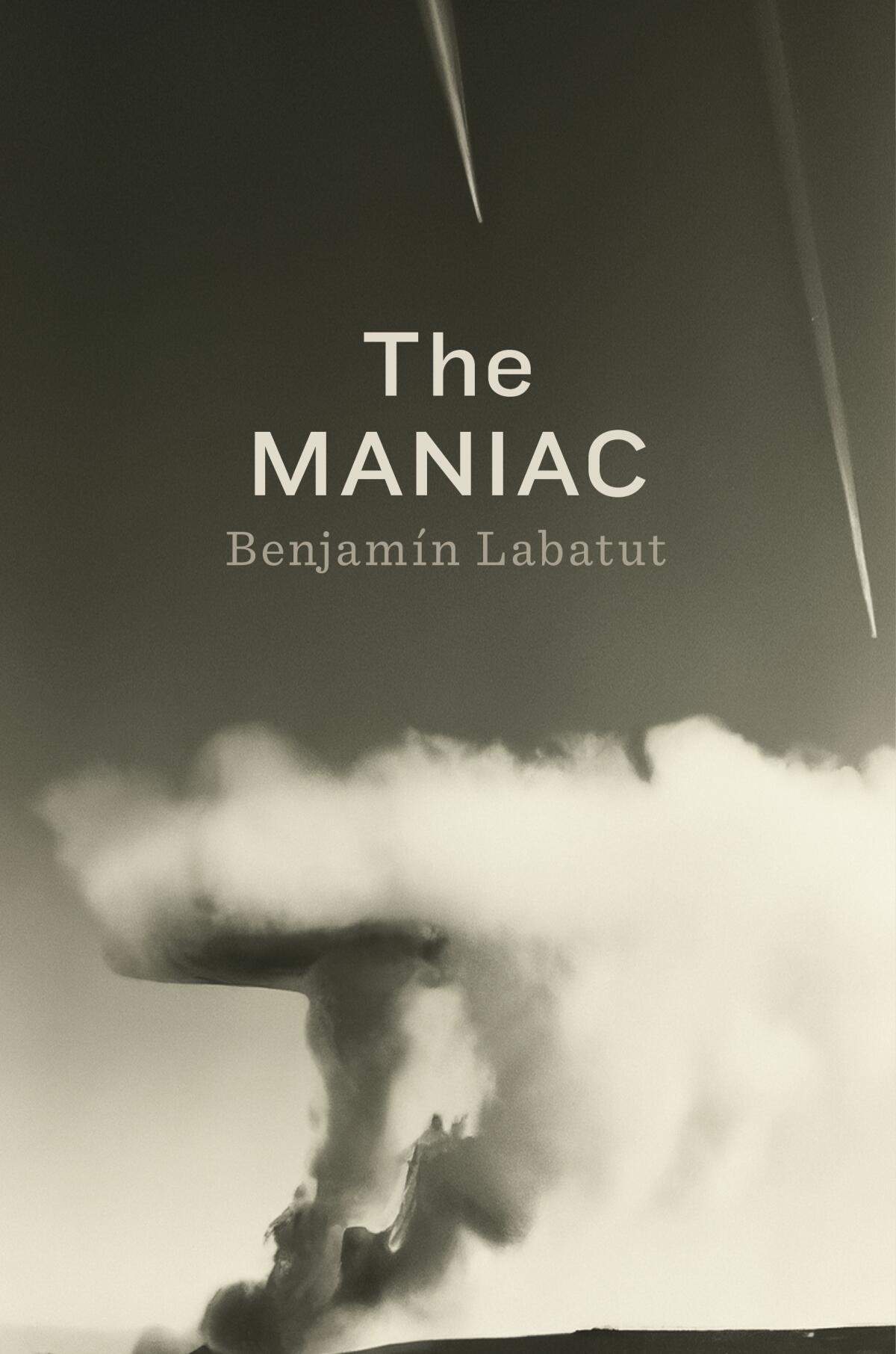 "The MANIAC," by Benjamin Labatut
