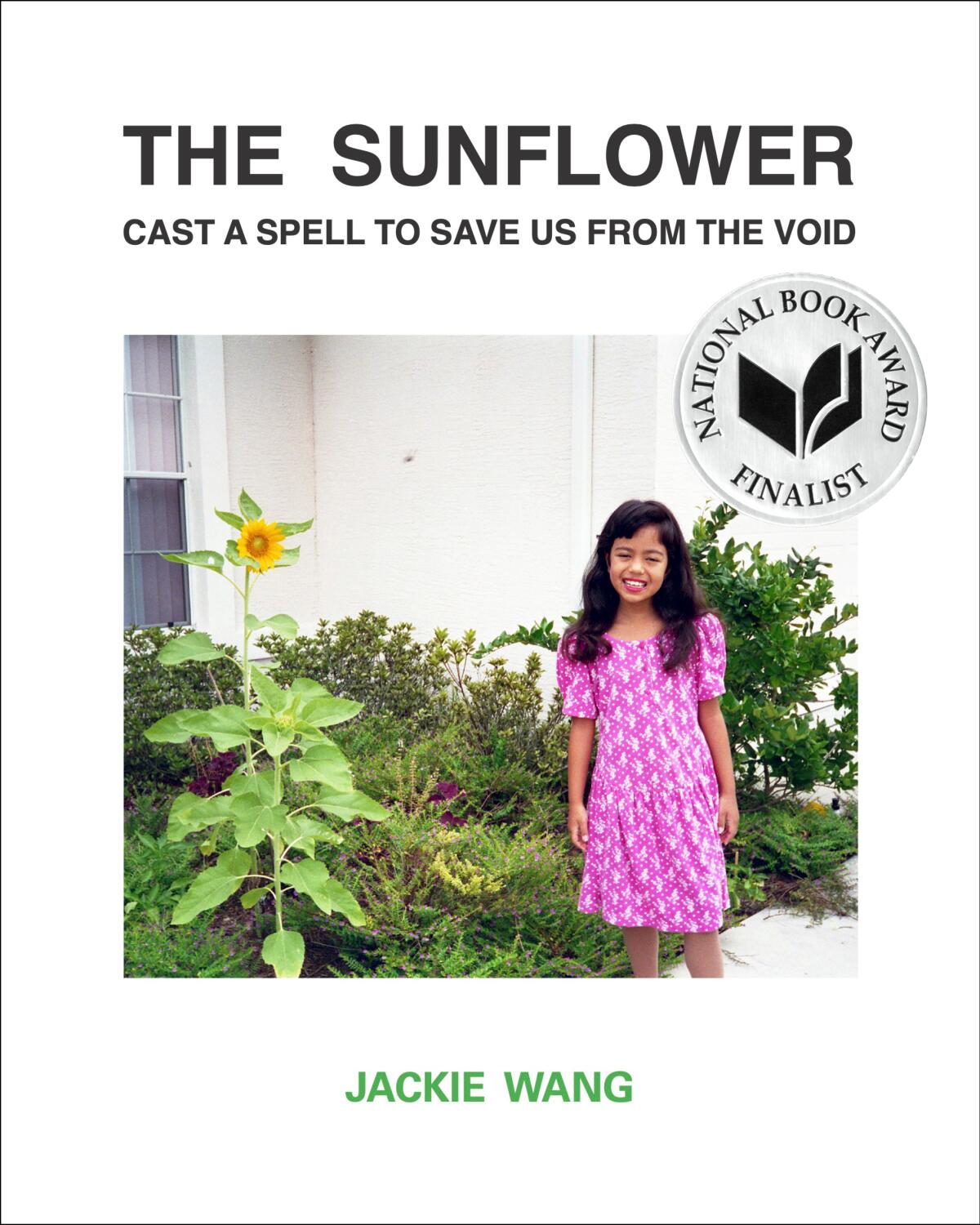 "The Sunflower Cast a Spell to Save Us From the Void," a book of poems by Jackie Wang.